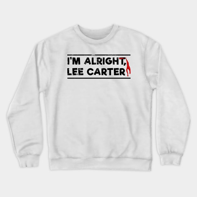 Son of Rambow - I'm alright, Lee Carter Crewneck Sweatshirt by MorvernDesigns